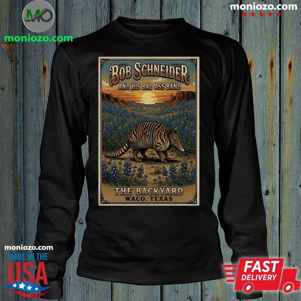 Original Bob Schneider And His Bad Ass Band In Waco TX On May 8 2026 Poster Shirt Unisex
