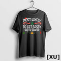 Xmas Most Likely To Get Sassy With Santa Family Matching Tshirts Sweater Unisex