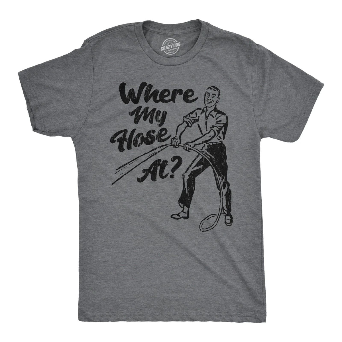 Mens Funny T Shirts Sarcastic Where My Hose At Graphic Novelty Tee for Men Unisex