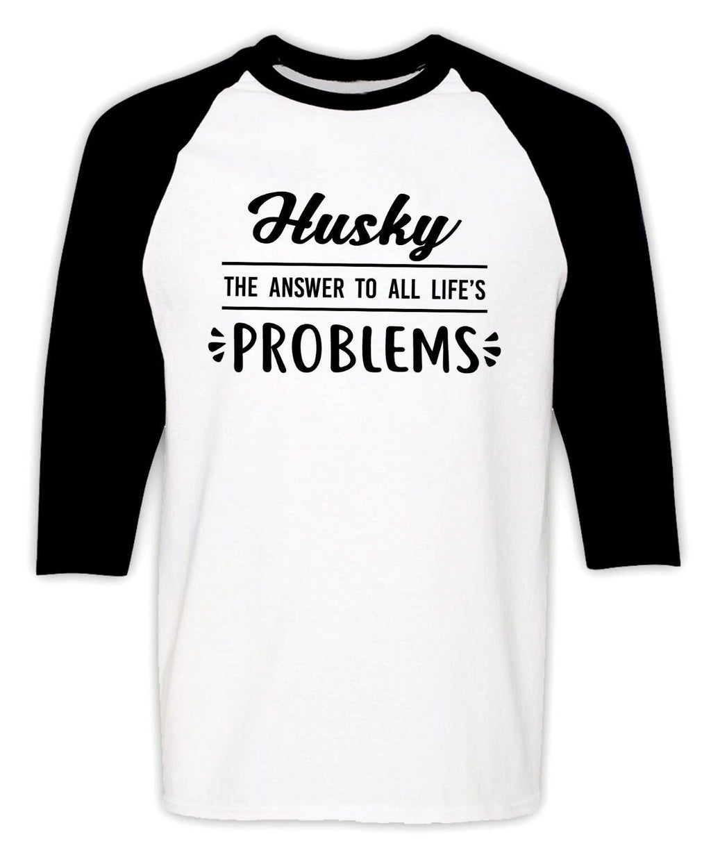Husky Lover Adopt Siberian Dog Person Gift 3/4 Sleeves Raglan Funny Tee Unisex