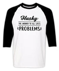Husky Lover Adopt Siberian Dog Person Gift 3/4 Sleeves Raglan Funny Tee Unisex