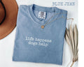 Comfort Colors Life Happens Dogs Help , Funny Dog Lover Womens Tee, Pet Unisex