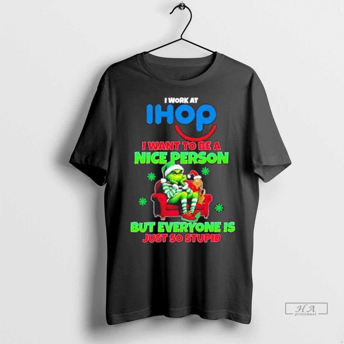 Trendy Grinch I Work At Ihop I Want To Be A Nice Person But Everyone Unisex