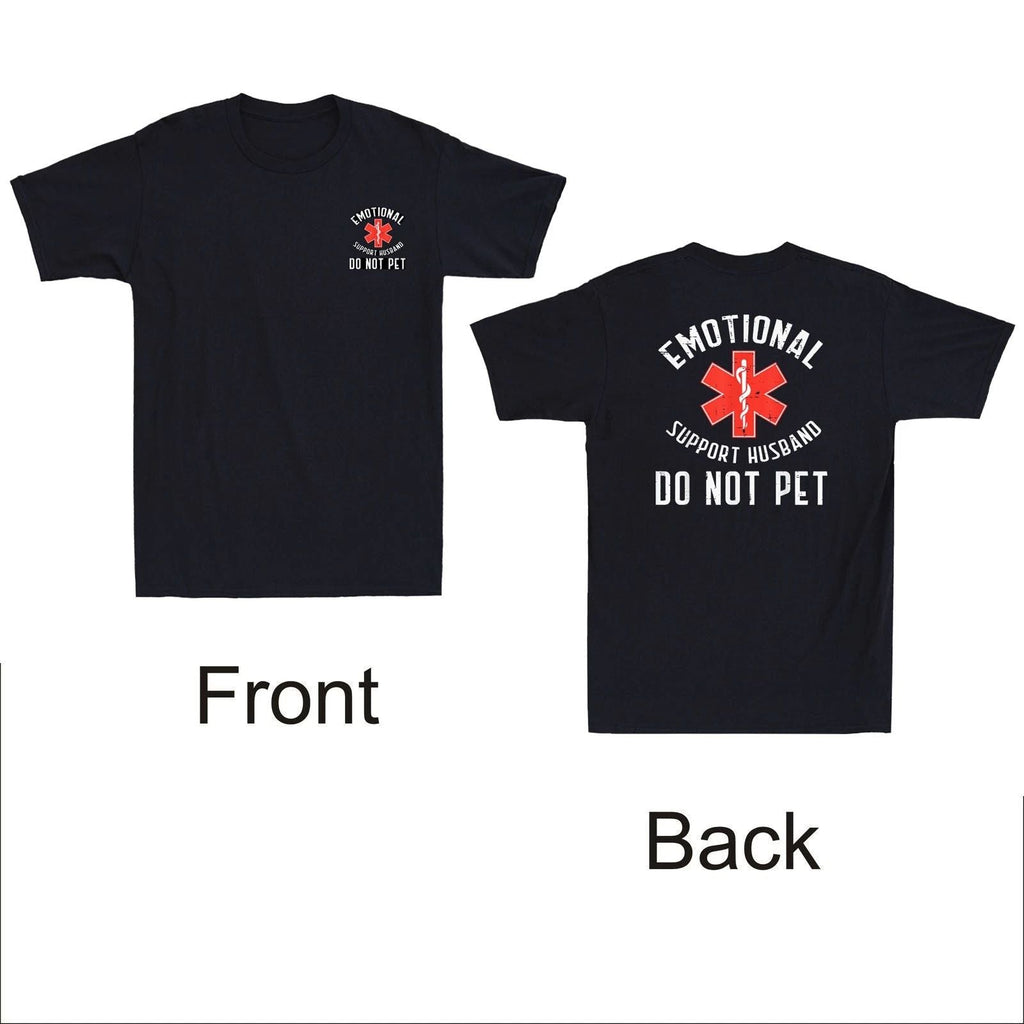 Emotional Support Husband Do Not Pet Funny Quote Front&Back Print Men's Unisex