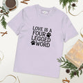 Dog Mom Gift | Love Is A Four-Legged Organic Cotton Dog Lover Unisex