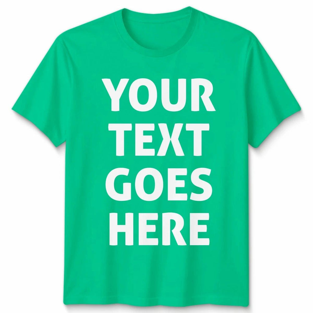 Custom Text Personalised Custom Your Text Design Mens Womens Tee Unisex