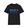 Underestimate Me That Will Be Fun | Motivational Quote Tee Unisex