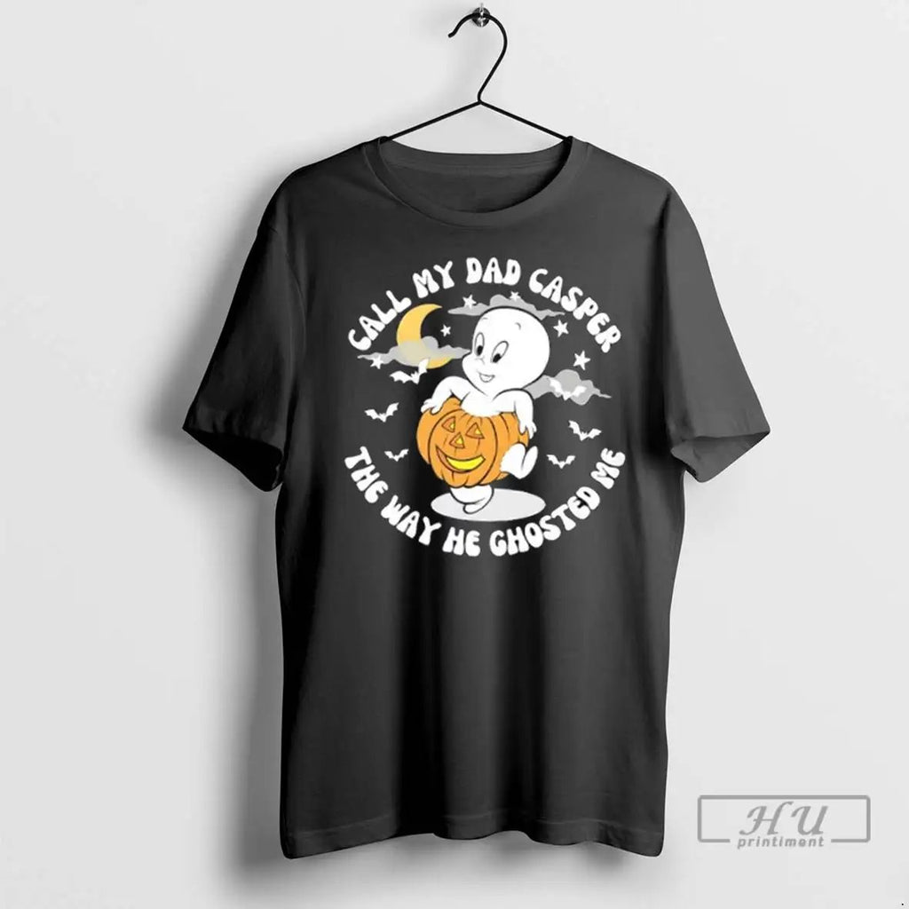 Trending Call My Dad Casper The Way He Ghosted Me Halloween T Shirts Unisex