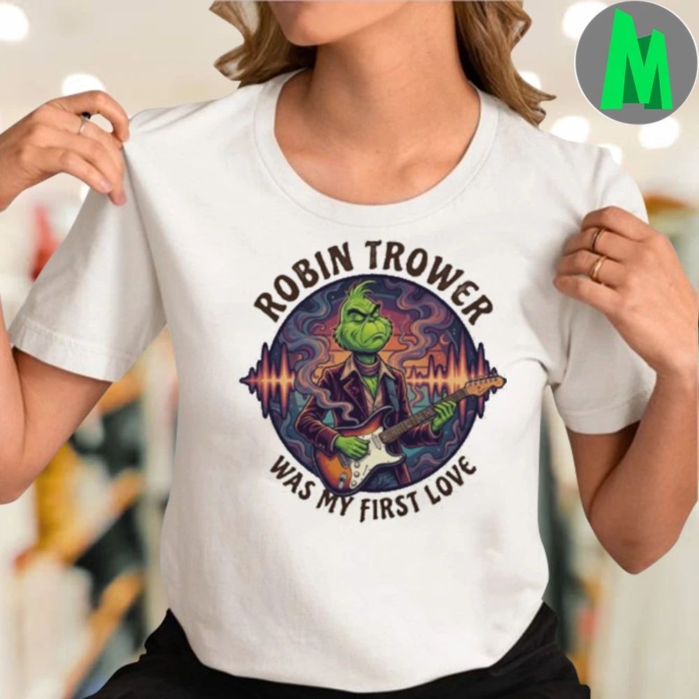ROBIN TROWER Was My First Love Funny Grinch Christmas Unisex