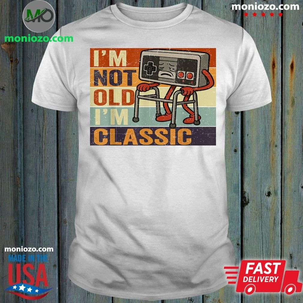 I’m Not Old I’m Classic Funny Old Gamer Gaming Retro 80s 90s Shirt Unisex