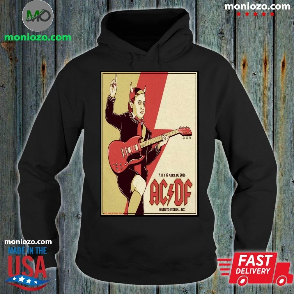 AC DC Apr 7 11 & 15 2026 CDMX Tour Poster T-Edition For Fan Shirt Unisex