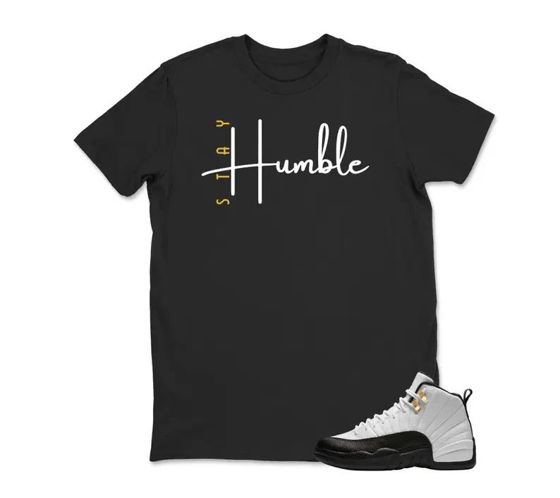 Shirt To Match Jd12 TAXI, Stay Humble Sneaker Graphic Tee,Best Gift,Birthda Unisex