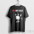 Classic I Love Hot Dads 20th Anniversary Tour 2025 T Shirts Unisex