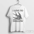 Premium I Love To Swallow T Shirts Unisex