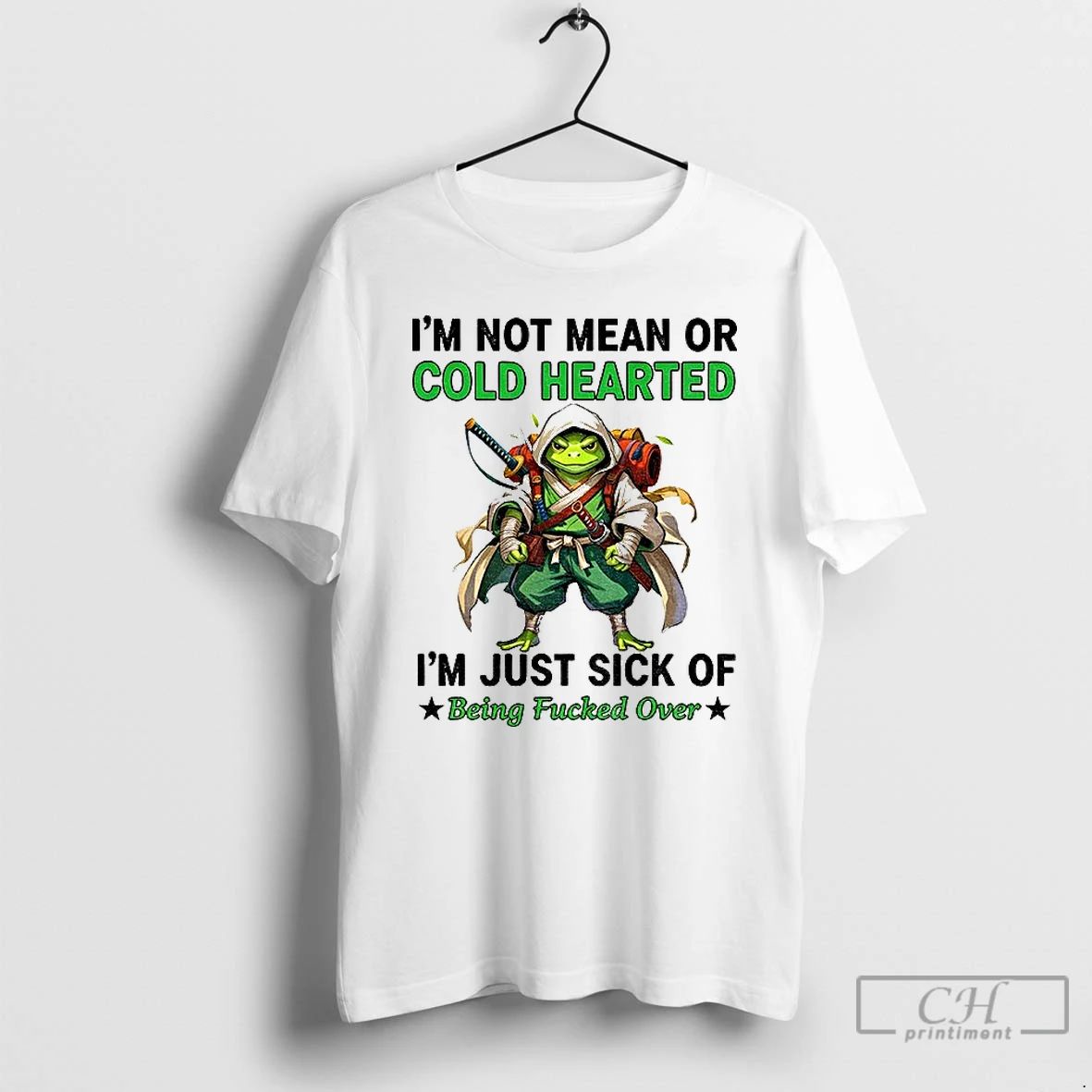 Classic Frog Im Not Mean Or Cold Hearted Im Just Sick Of Being Fucked Over Unisex