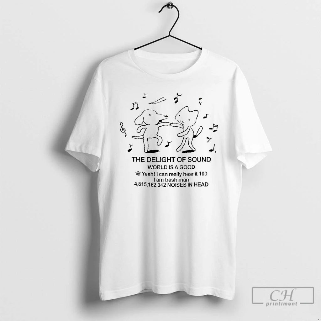 Premium The Delight Of Sound World Is A Good Yeah I Can Really Heart It Unisex