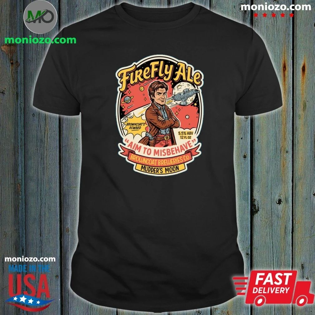 Firefly I Aim To Míbehave Browncoat Breweries Shirt Unisex