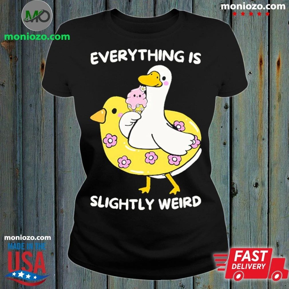 Everything Is Slightly Weird Shirt Unisex