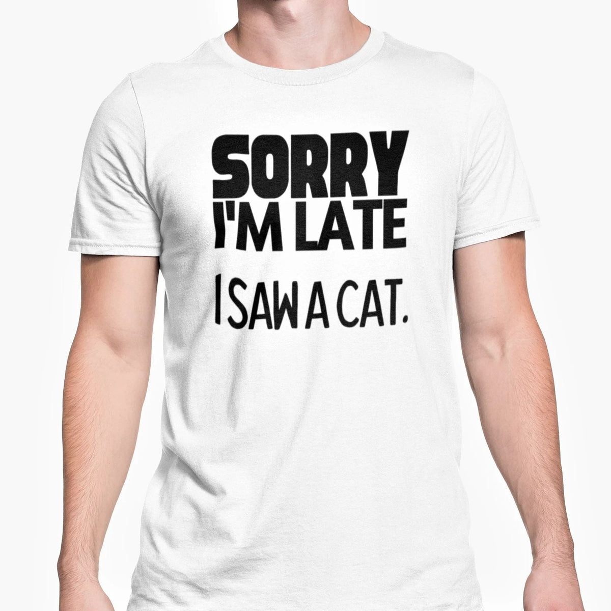 Cat Owner T Shirt Sorry I'm Late I Saw A Cat T Shirt Funny Cat Lover Unisex Tee Unisex