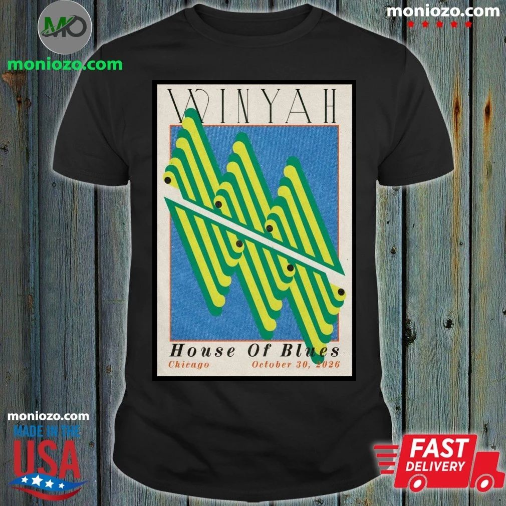 Winyah At House Of Blues Chicago On October 30 2026 Poster Shirt Unisex