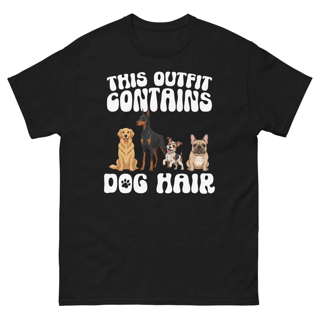 This Outfit Contains Dog Hair Funny Dog Lover Graphic Shirt Unisex