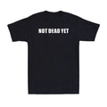 Not Dead Yet Funny Sarcastic Saying Adult Novelty Men's Short Sleeve Unisex