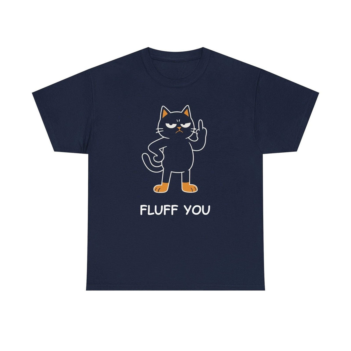 Funny Fluff You Cat - Cat Lover - Funny Cat Humor Tee Unisex