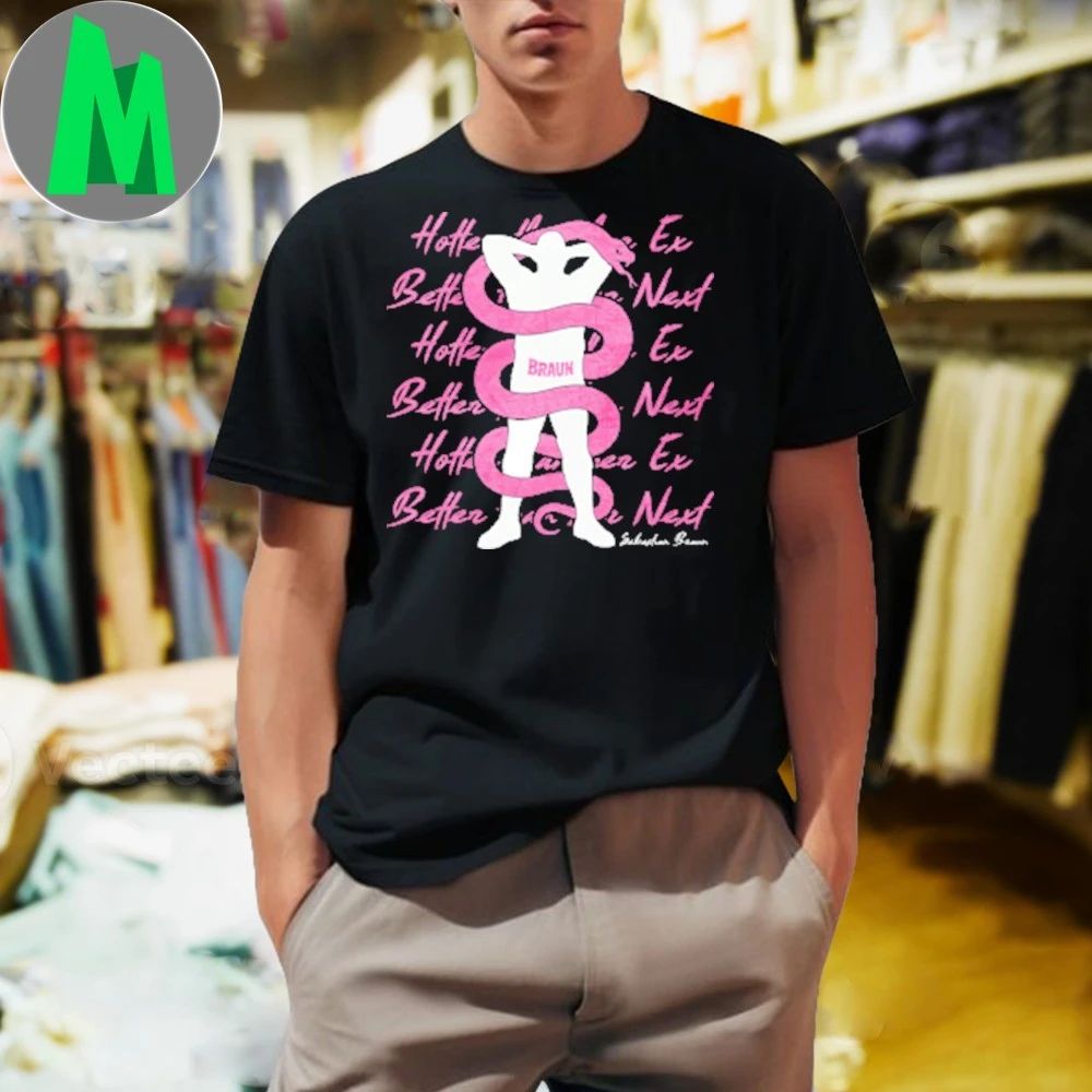 Hotter Than Her Ex, Better Than Her Next Shirt Unisex