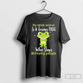 Premium My Spirit Animal Is A Grumpy Frog Who Slaps Annoying People T Shirts Unisex