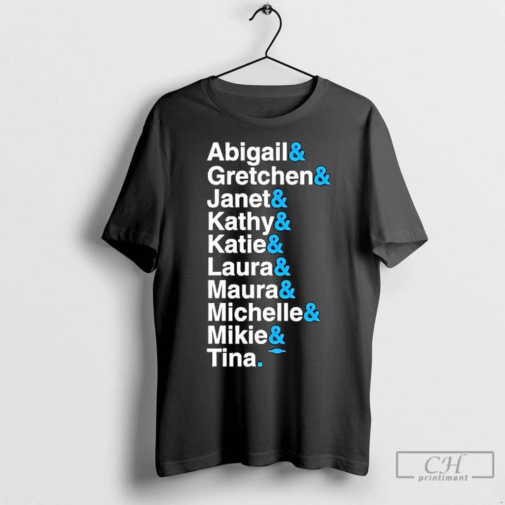 Premium Abigail Gretchen Janet Kathy Katie Laura Maura Michelle Mikie Tina Unisex