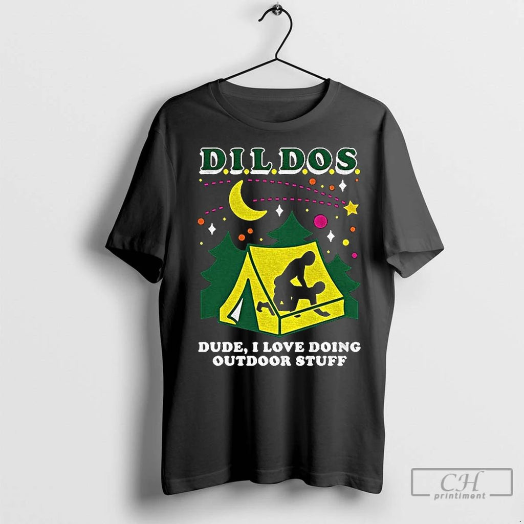 Classic Dildos Dude I Love Doing Outdoor Stuff Unisex