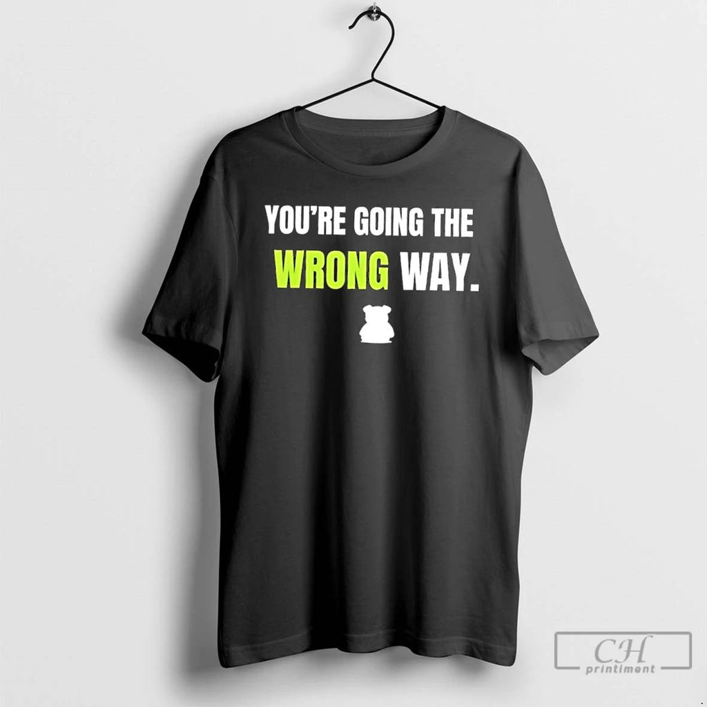 Classic Dog Youre Going The Wrong Way T Shirts Unisex