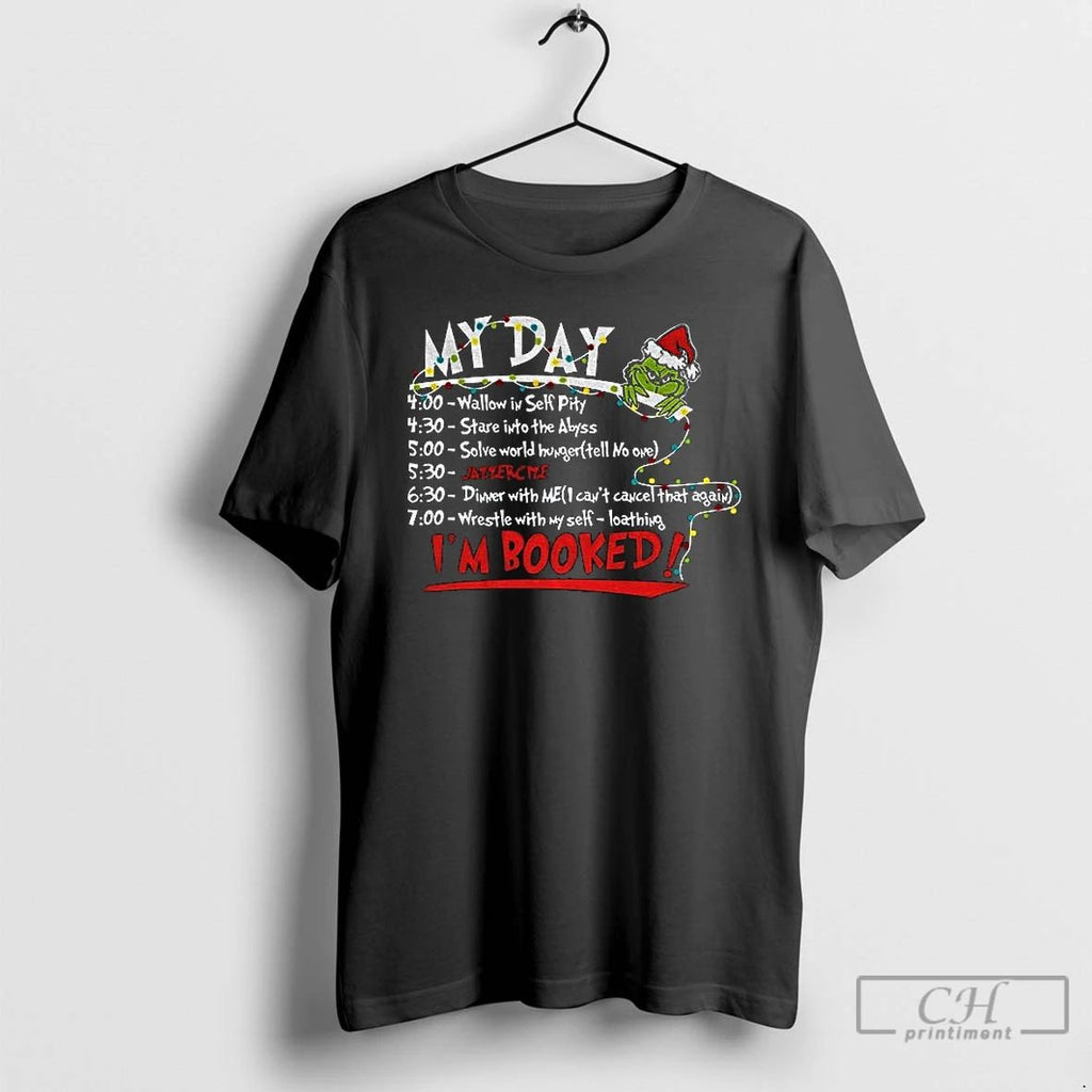 Classic The Grinch Christmas My Day Im Booked Merry Christmas 2025 T Shirts Unisex
