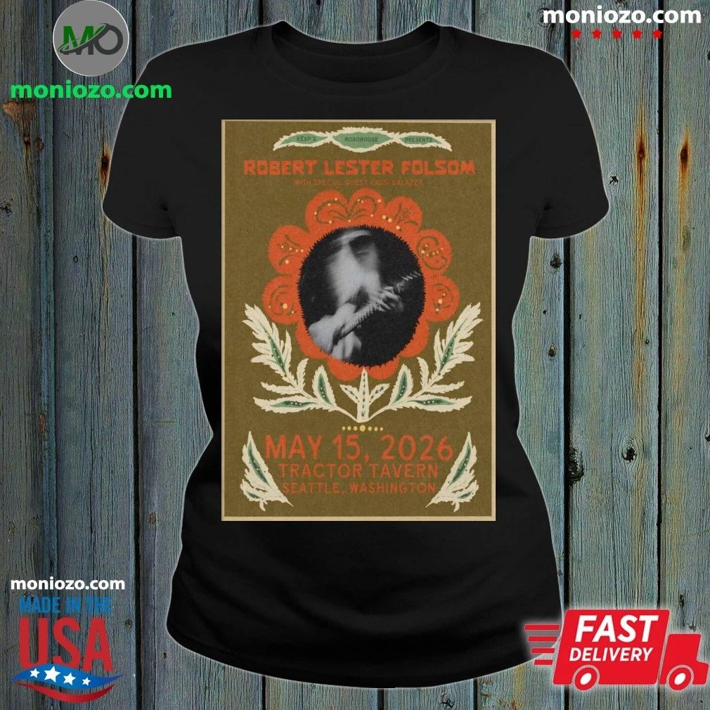 Original Robert Lester Folsom Tractor Tavern in Seattle WA May 15 2026 Poster Shirt Unisex