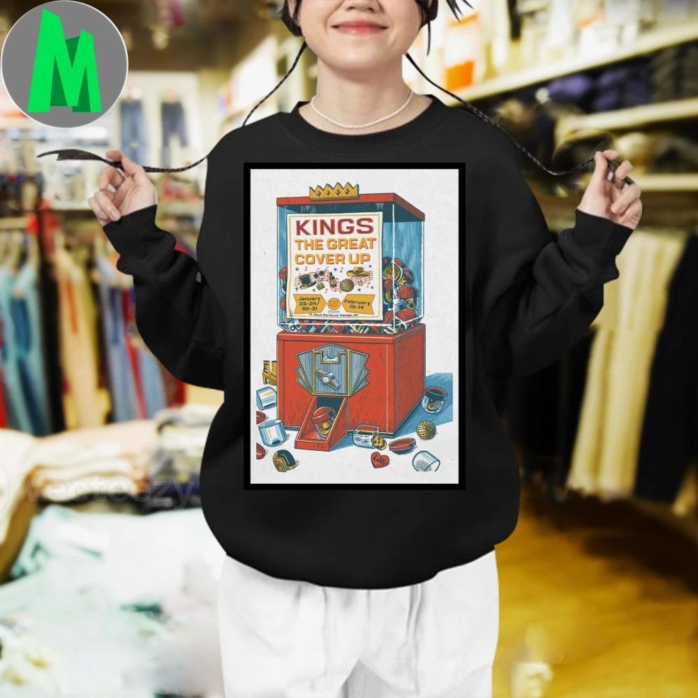 Original Kings The Great Cover Up Raleigh Nc Jan 23-24 30-31 Feb 13-14 2026 Poster Shirt Unisex