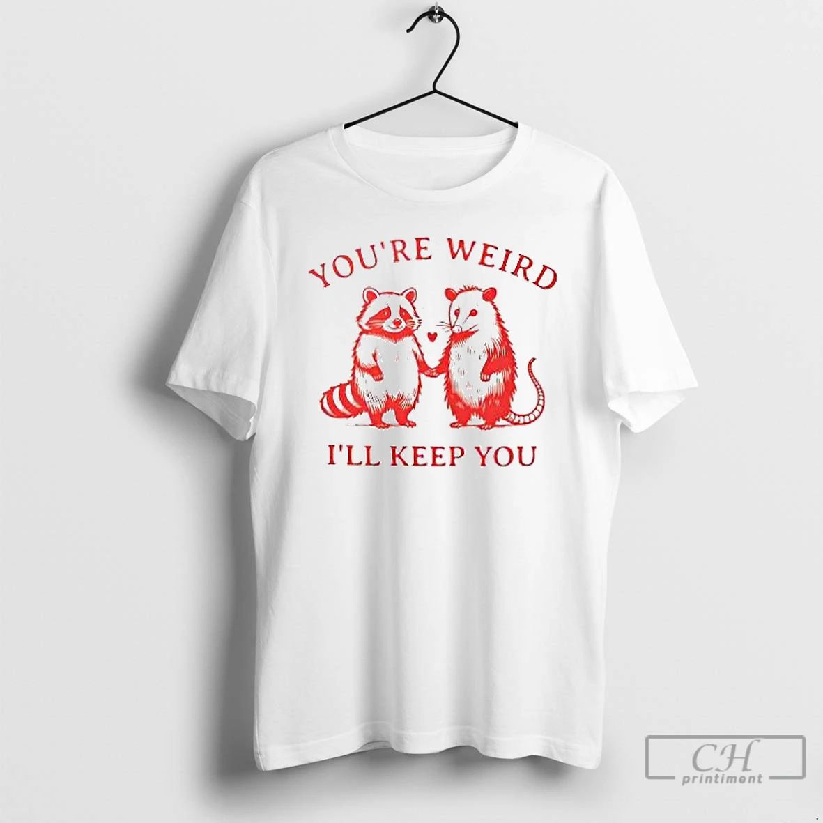 Classic Youre Weird Ill Keep You Raccoon Opossum T Shirts Unisex