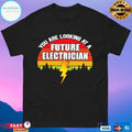 You Are Looking At A Future Electrician Vintage Unisex