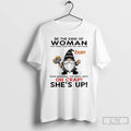 Premium Gnome Be The Kind Of Woman That When Your Feet Hit The Floor Each Unisex