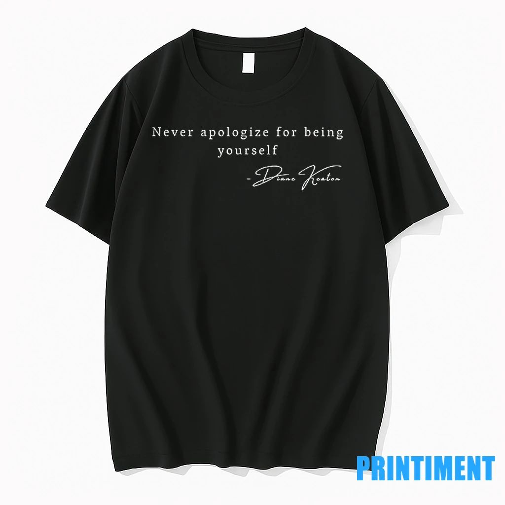 Never Apologized For Being Yourself Diane Keaton Inspired Tshirts Sweater Unisex