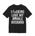 I F*cking Love My Ashole Husband Skull Shirt Sarcastic Biker Aesthetic Shirt Unisex
