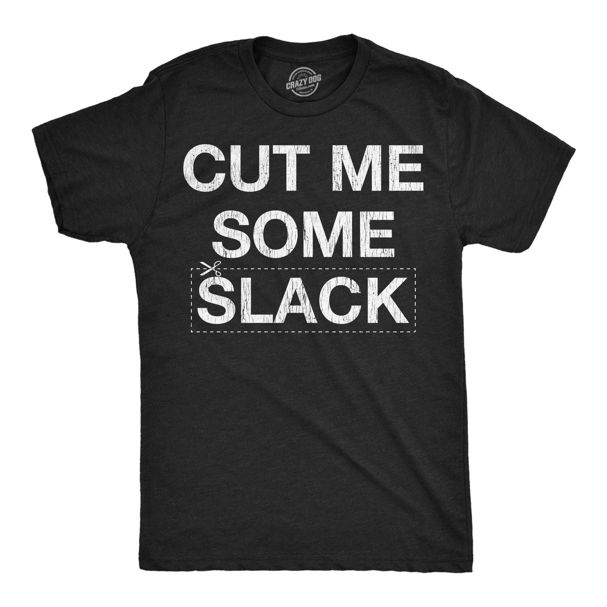 Mens Funny T Shirts Cut Me Some Slack Sarcastic Graphic Novelty Tee for Men Unisex