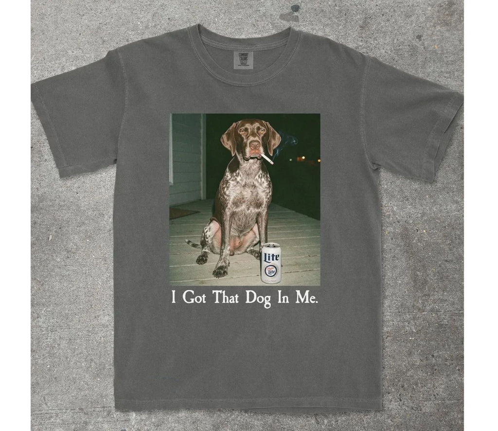 I Got That Dog In Me, German Shorthair Pointer Comfort Colors Shirt Unisex