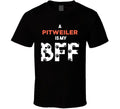 A Pitweiler Is My BFF Funny Dog Lover T Shirt Unisex