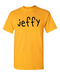 Jeffy Choose either Youth Or Men's Tee Shirt 1766 Unisex