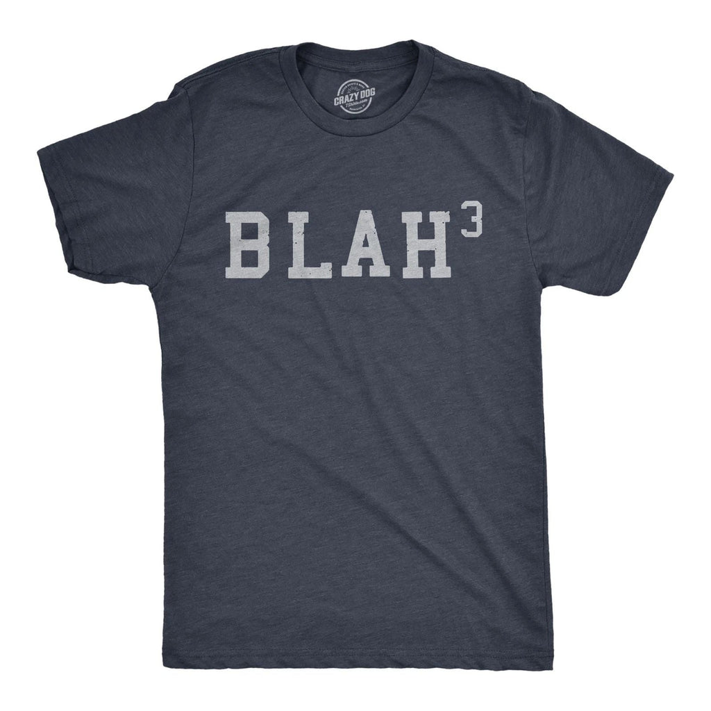 Mens Blah Cubed T Shirt Funny Sarcastic Math Joke Text Graphic Novelty Tee for Unisex