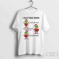 Classic Grinch Christmas 2025 I Have Three Moods T Shirts Unisex