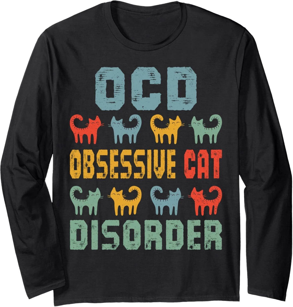 I Got OCD Obsessive Cat Disorder Funny Cat Lover Long Sleeve Tshirt Unisex