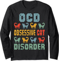 I Got OCD Obsessive Cat Disorder Funny Cat Lover Long Sleeve Tshirt Unisex