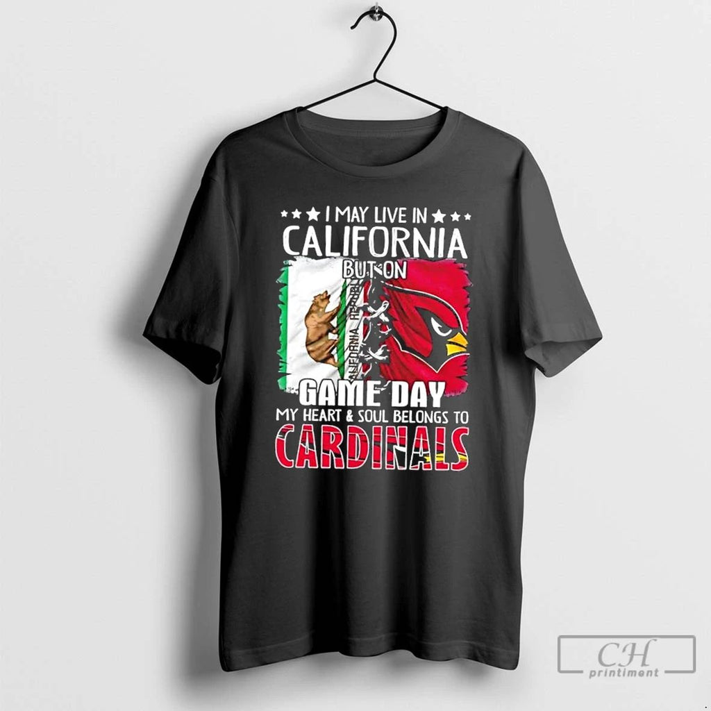 Premium I May Live In California But On Gameday My Heart And Soul Belongs To Unisex