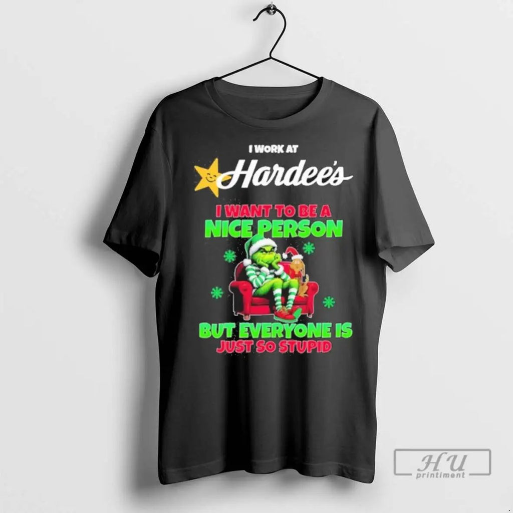 Trending Santa Grinch I Work At Hardees Logo I Want To Be A Nice Person Unisex